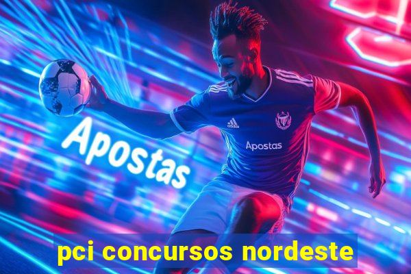 pci concursos nordeste